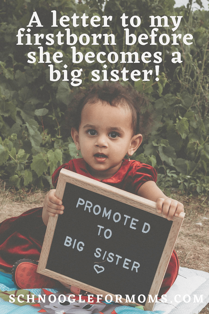 A letter to my firstborn before she becomes a big sister!