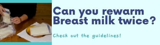 can you rewarm breast milk twice; can you reheat breast milk twice; can you reheat expressed milk twice; can breast milk reheated twice